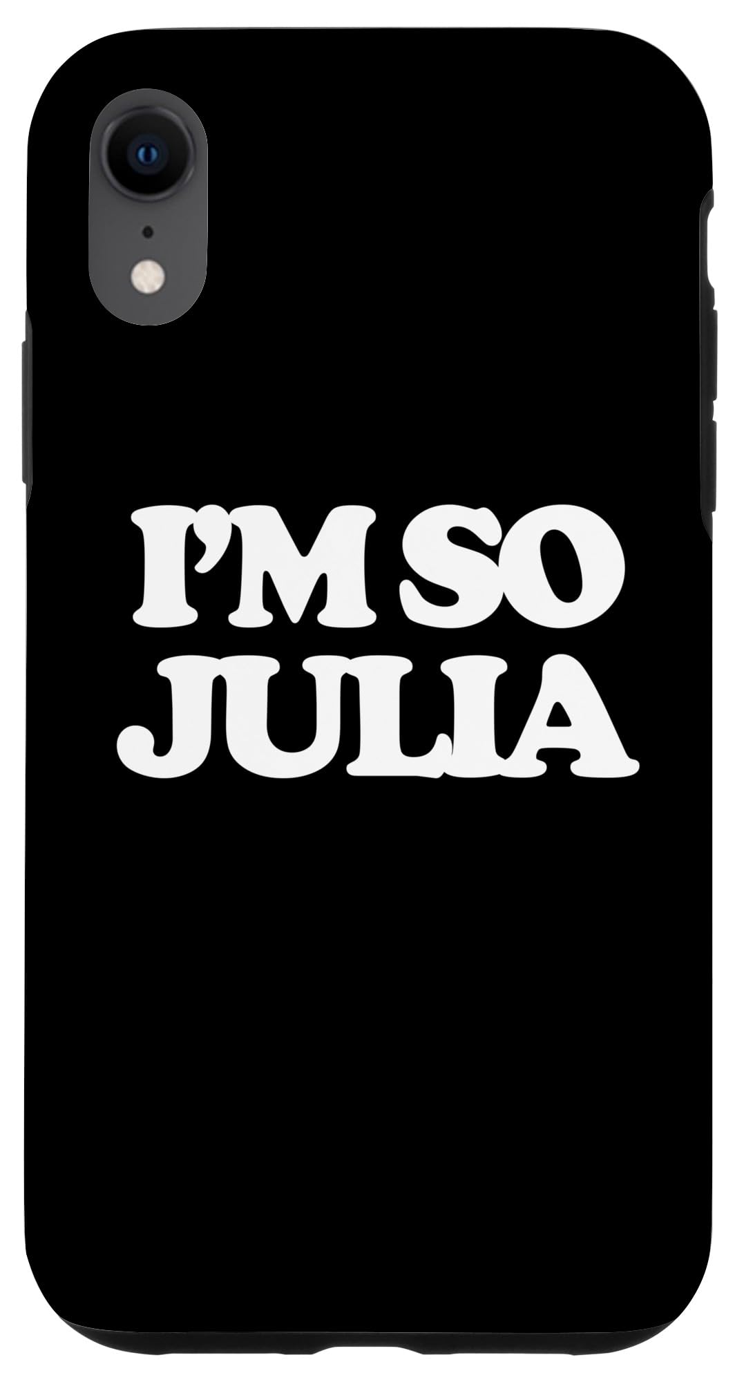 I'm So Julia -Funny Saying Sarcastic Novelty Cute Cool Music Case for iPhone XR
