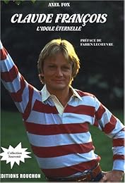 Claude François, l'idole éternelle