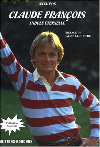 Claude François, l'idole éternelle