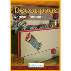 Decoupage fácil (Coleção Artesanato) (Portuguese Edition)
