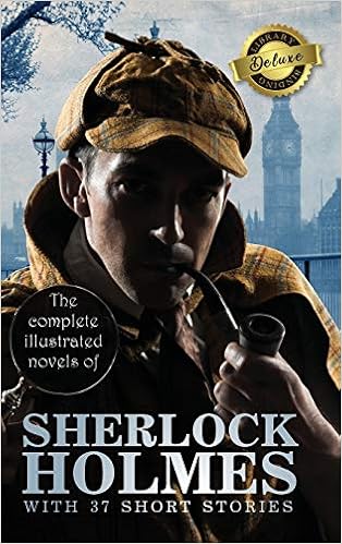 The Complete Illustrated Novels Of Sherlock Holmes With 37 Short Stories Deluxe Library Binding Doyle Sir Arthur Conan Amazon Com Books