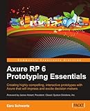 Axure RP 6 Prototyping Essentials by Ezra Schwartz