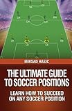 The Ultimate Guide to Soccer Positions