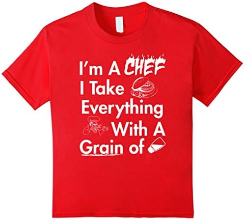 Kids I'm A Chef I Take Everything With A Grain of Salt T-Shirt 12 Red