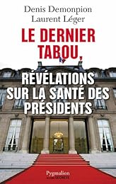 Le  dernier tabou, révélations sur la santé des présidents