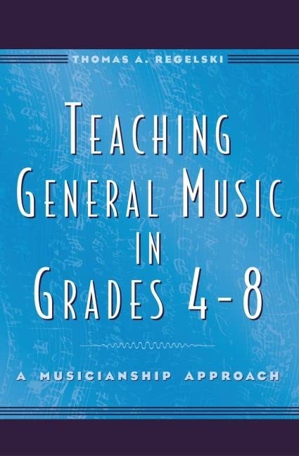 Teaching General Music In Grades 4 8