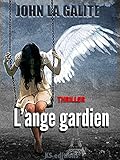 L'ange gardien: Un thriller psychologique, un suspense magistral
(French Edition)