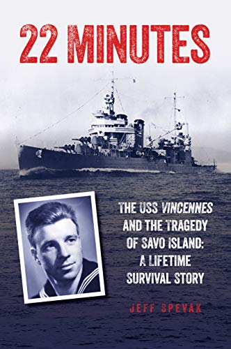 [Read] 22 Minutes: The USS Vincennes and the Tragedy of Savo Island: A Lifetime Survival Story TXT
