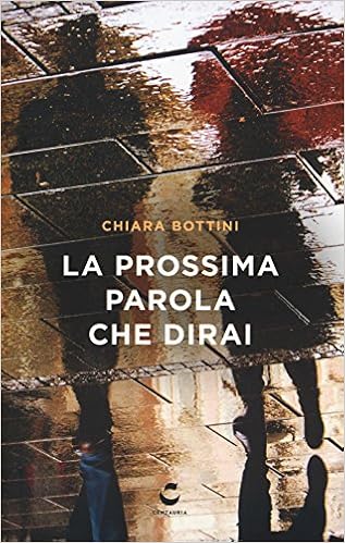 Chiara Bottini - La prossima parola che dirai (2017)