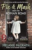 Pie and Mash Down the Roman Road: 100 years of love and life in one East End market