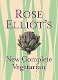 Rose Elliot's New Complete Vegetarian by 