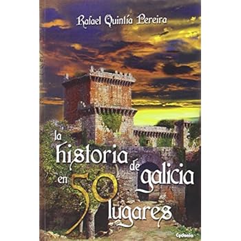 La Historia De Galicia En 50 Lugares (Viajar) La Historia De Galicia En 50 Lugares (Viajar)
