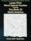 Large Print Word Search Puzzles Featuring The Birds Of North America (Word Search Large Print Books For Adults) (Volume 24) by Kenneth Quinlan, WMC Publishing