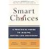 Smart Choices: A Practical Guide to Making Better Decisions