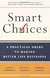 Smart Choices: A Practical Guide to Making Better Decisions cover