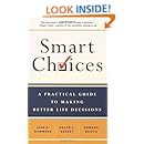 Smart Choices: A Practical Guide to Making Better Decisions