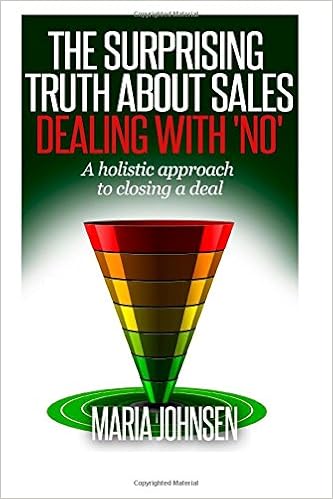 The Surprising Truth About Sales A Holistic Approach To Closing A Deal Johnsen Maria 9781500797867 Amazon Com Books