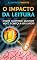 Livro O Impacto da Leitura: O que acontece quando você começa a ler livros?