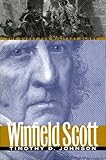 Winfield Scott: The Quest for Military Glory (Modern War Studies (Paperback))