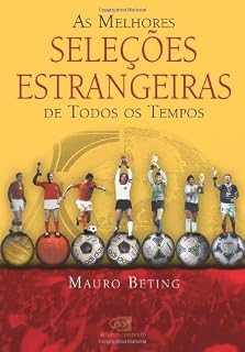 Livro Melhores seleções estrangeiras de todos os tempos, As