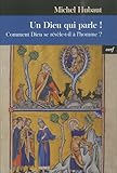 Image de Un Dieu qui parle ! : Comment Dieu se révèle-t-il à l'homme ?