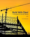 Build With Steel: A Companion to the AISC Manual
