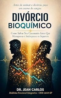 Livro Divórcio Bioquímico: Como Salvar Seu Casamento Antes Que Menopausa e Andropausa os Separem: divórcio cinza menopausa andropausa relacionamento,menopausa ... conjugal, (Equilíbrio Hormonal Livro 1)