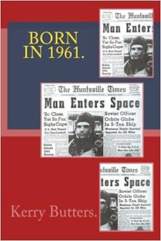 Born in 1961. Birthday Nostalgia., by Kerry Butters Born in 1961. Birthday Nostalgia., by Kerry Butters