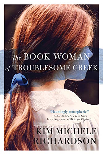 Amazon Com The Book Woman Of Troublesome Creek A Novel 9781443458658 Michele Richardson Kim Books