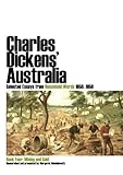 Image de Charles Dickens' Australia. Selected essays from Household Words 1850-1859.: Book Four: Mining and Gold