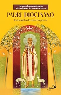 Livro Padre Diocesano - Testemunha do Mistério Pascal (Vocação e Vida Consagrada)