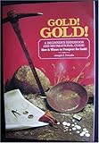 Gold!Gold!: How and Where to Prospect for Gold (Prospecting and Treasure Hunting)