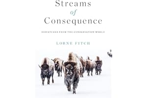 Streams of Consequence: Dispatches from the Conservation World