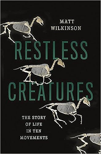 Amazoncom Restless Creatures The Story Of Life In Ten - 