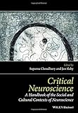 Critical Neuroscience: A Handbook of the Social and Cultural Contexts of Neuroscience