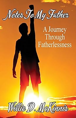 Notes to My Father: A Journey through Fatherlessness