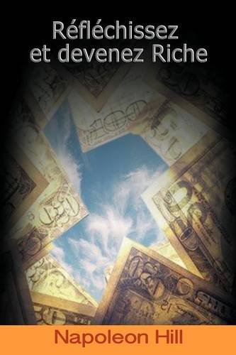 Download Reflechissez Et Devenez Riche / Think and Grow Rich (French Edition)