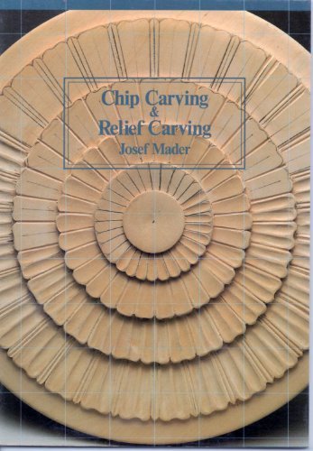 Chip Carving and Relief Carving (English and German Edition) by Josef Mader