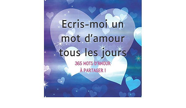 Ecris Moi Un Mot D Amour Tous Les Jours Calendrier Perpetuel Pour S Ecrire Un Mot Doux Chaque Jour Cadeau Anniversaire Saint Valentin 365 Jours D Amour French Edition Debellisco Jeanne A Ecris Moi Un Mot D Amour Tous Les Jours Calendrier Perpetuel Pour S Ecrire Un Mot Doux Chaque Jour Cadeau Anniversaire Saint Valentin 365 Jours D Amour French Edition Debellisco Jeanne A