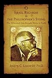 Israel Regardie & The Philosophers Stone: The Alchemical Arts Brought Down to Earth