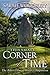 This Small Corner of Time: The After Cilmeri Series Companion by Sarah Woodbury, Dan Haug