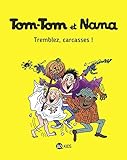 Tom-Tom et Nana, Tome 26 : Tremblez, carcasses ! by