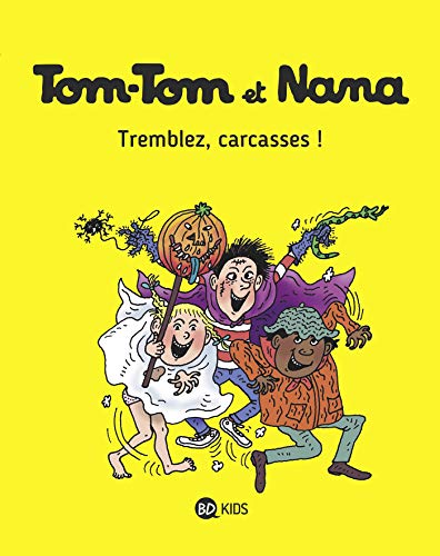 Tom-Tom et Nana, Tome 26 : Tremblez, carcasses ! by