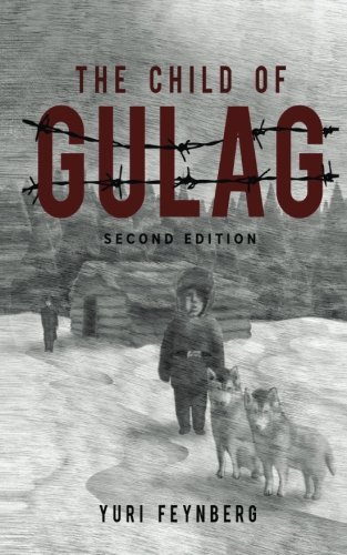 The Child of Gulag by Yuri Feynberg