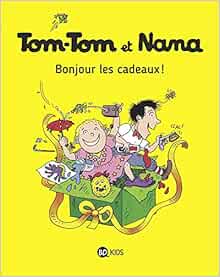 Tom Tom Et Nana Tome 13 Bonjour Les Cadeaux Tom Tom Et Nana 13 French Edition Reberg Evelyne Despres Bernadette Cohen Jacqueline Viansson Ponte Catherine 9782747076463 Amazon Com Books
