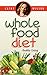 Whole Food Diet: WHOLE FOOD: Whole Food Diet - The Blood Sugar Solution (Mini Habits - To Get Healthy FAST!) by Cathy Wilson