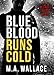 BLUE BLOOD RUNS COLD (A Michael Ross Novel Book 1)