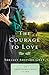 The Courage to Love: An Amish Homecoming Story by Shelley Shepard Gray