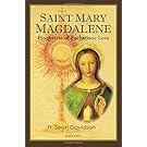 Saint Mary Magdalene: Prophetess of Eucharistic Love
