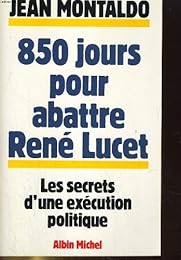 850 jours pour abattre René Lucet